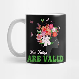 Your Feelings Are Valid Mental Health Awareness Mug